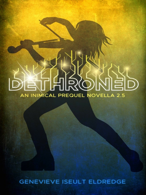 Title details for Dethroned: An Inimical Prequel Novella by Genevieve Iseult Eldredge - Available